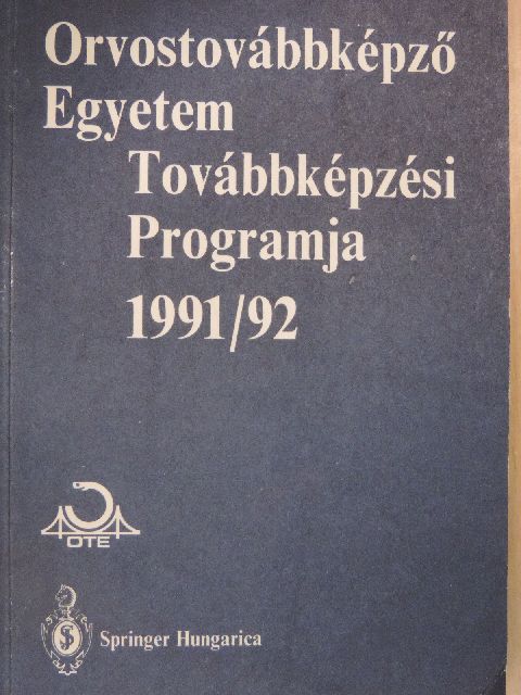 Prof. Dr. Forgács Iván - Orvostovábbképző Egyetem Továbbképzési Programja 1991/92 [antikvár]