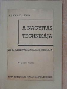 Hevesy Iván - A nagyitás technikája [antikvár]