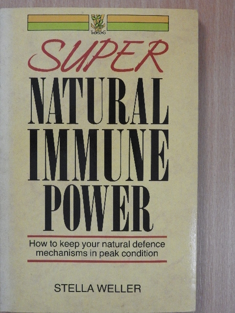 Stella Weller - Super Natural Immune Power [antikvár]
