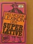 Dr. Renate Gottschol - Das Mosaik Lexikon der Superlative [antikvár]