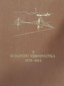 Dr. Kiss György - A budapesti várospolitika 1873-1944 [antikvár]