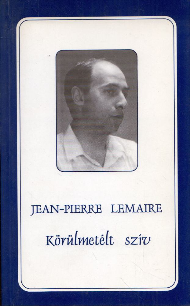 Jean-Pierre Lemaire - Körülmetélt szív [antikvár]