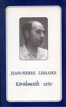Jean-Pierre Lemaire - Körülmetélt szív [antikvár]