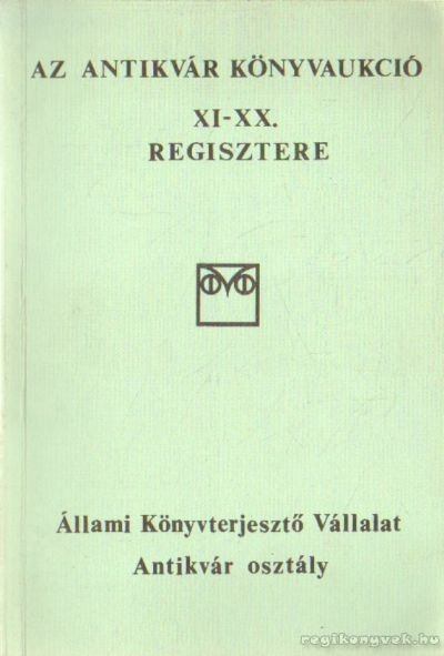 Kárpáti Miklós - Az antikvár könyvaukció XI-XX. regisztere [antikvár]