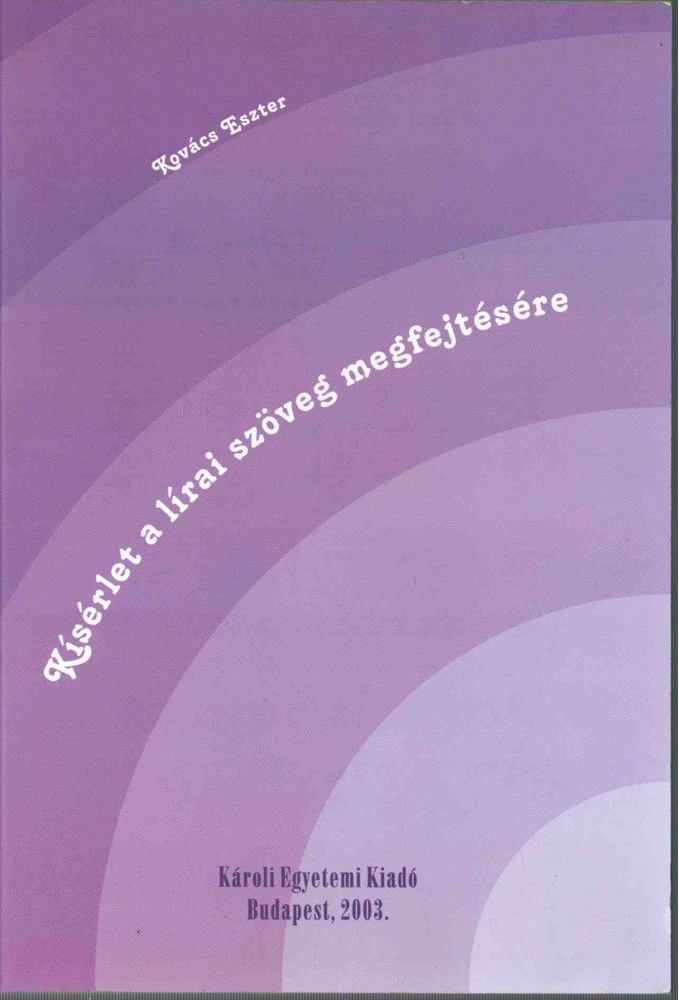 Kovács Eszter - Kísérlet a lírai szöveg megfejtésére [antikvár]