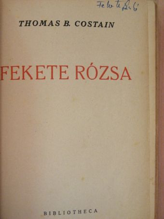 Thomas B. Costain - Fekete rózsa [antikvár]