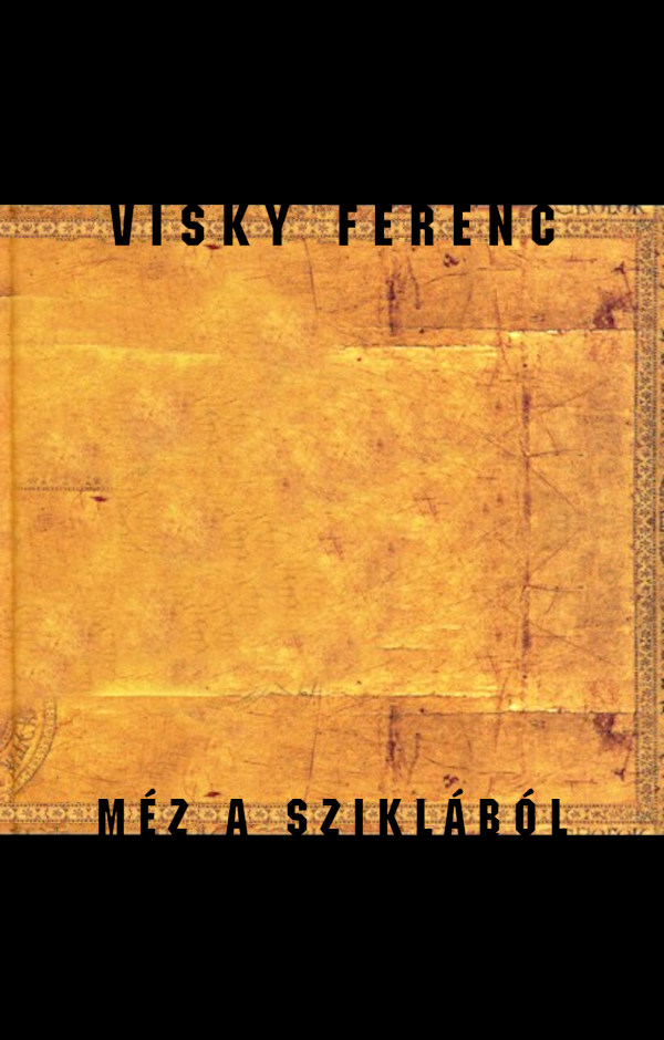 VISKY FERENC - Méz a sziklából [eKönyv: epub, mobi]
