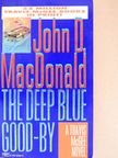John D. MacDonald - The Deep Blue Good-By [antikvár]