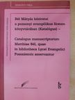 Bél Mátyás - Bél Mátyás kéziratai a pozsonyi evangélikus líceum könyvtárában [antikvár]
