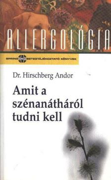 Hirschberg Andor - Amit a szénanátháról tudni kell [antikvár]