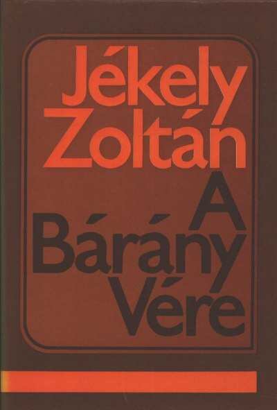 JÉKELY ZOLTÁN - A Bárány Vére [antikvár]