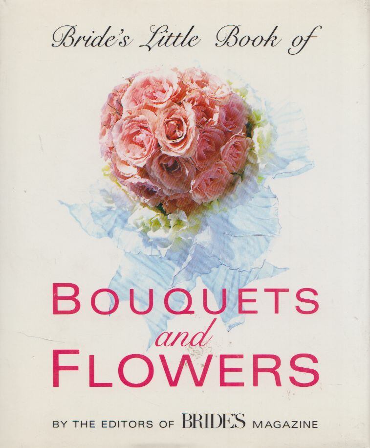 Bride's Little Book of Bouquets And Flowers [antikvár]