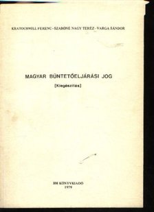 Varga Sándor, Kratochwill Ferenc, Szabóné Nagy Teréz - Magyar büntetőeljárási jog (kiegészítés) [antikvár]