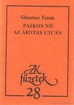 Glauziusz Tamás - Pajkos nő az árnyas utcán [antikvár]