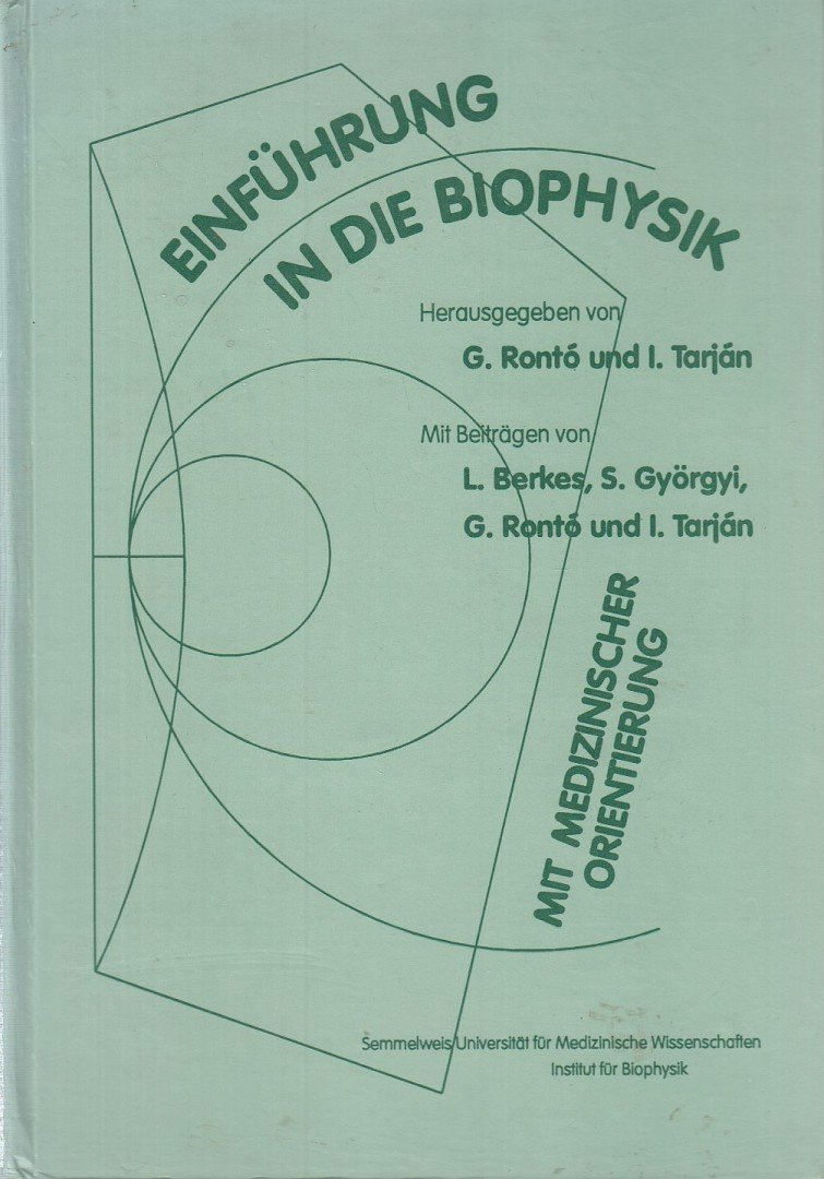 Rontó Györgyi, Tarján Imre, Berkes László, Györgyi Sándor - Einführung in die Biophysik mit medizinischer Orientierung [antikvár]