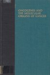 Robert A. Weinberg - Oncogenes and the Molecular Origins of Cancer [antikvár]