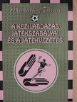 Madarász István - A kézilabdázás játékszabályai és a játékvezetés [antikvár]