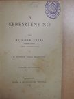 Ruschek Antal - A keresztény nő [antikvár]