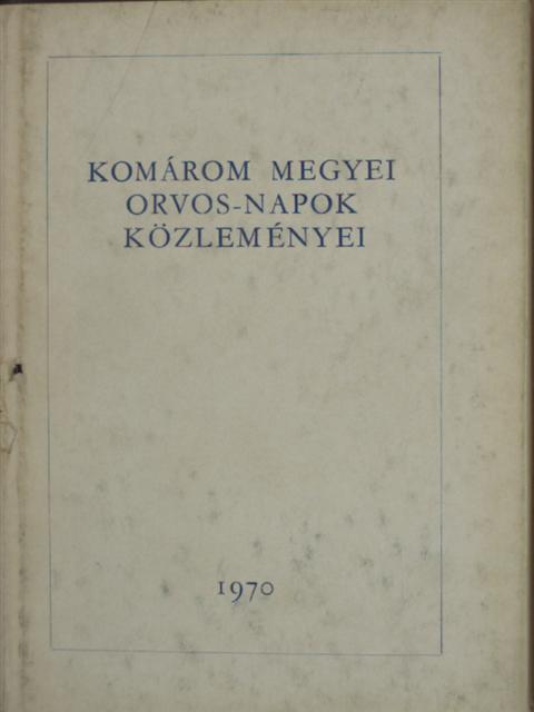 Dr. Balogh Ádám - Komárom megyei orvos-napok közleményei 1970 [antikvár]