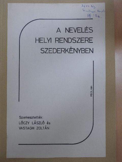A nevelés helyi rendszere Szederkényben [antikvár]