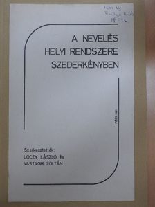 A nevelés helyi rendszere Szederkényben [antikvár]