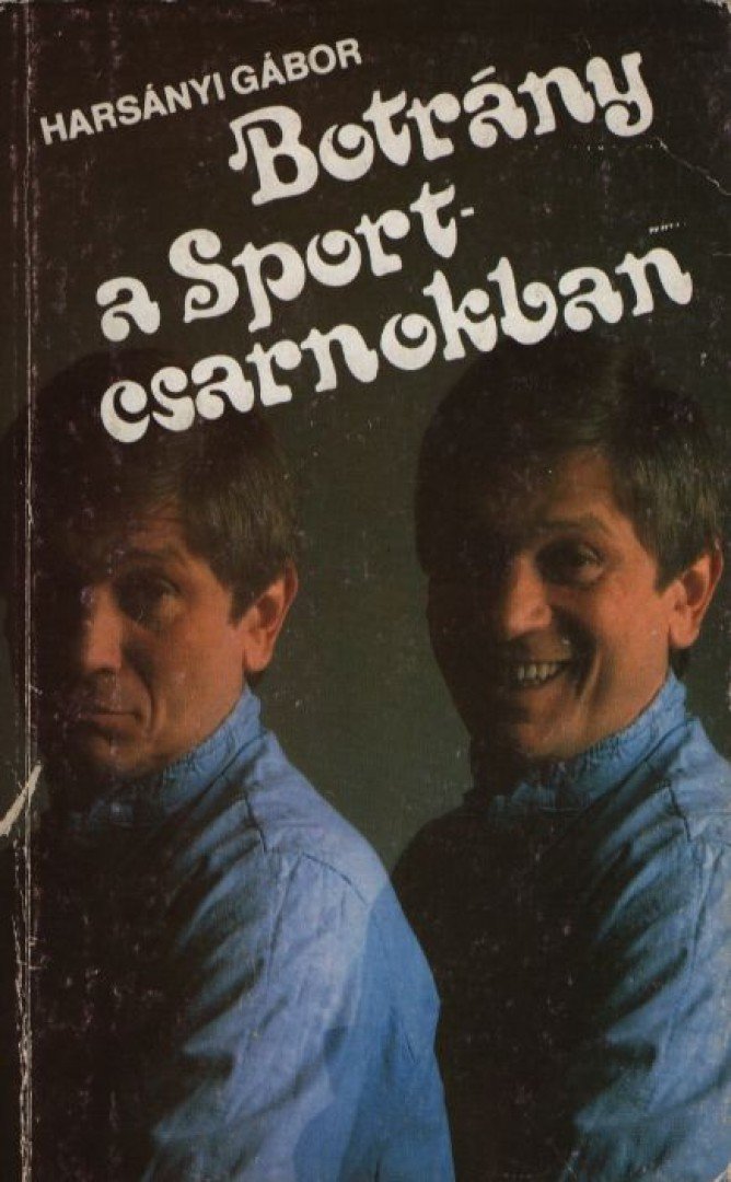 Harsányi Gábor - Botrány a Sportcsarnokban [antikvár]