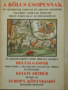 Heltai Gáspár - A bölcs Esopusnak és másoknak fabulái [antikvár]