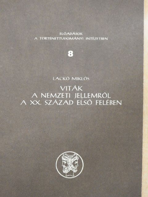 Lackó Miklós - Viták a nemzeti jellemről a XX. század első felében [antikvár]