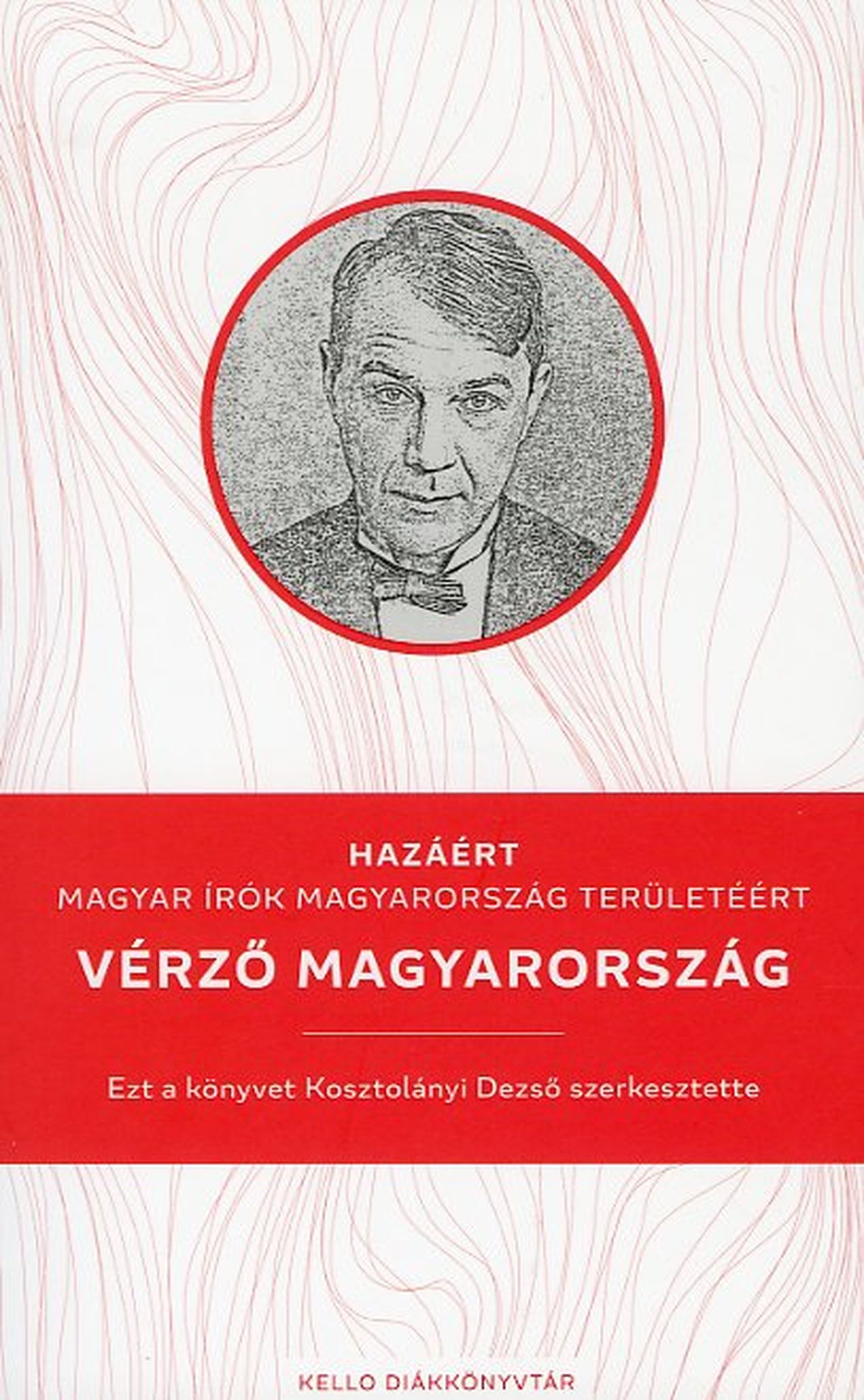 Kosztolányi Dezső[szerk.] - Vérző Magyarország