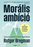 Rutger Bregman - Morális ambíció 