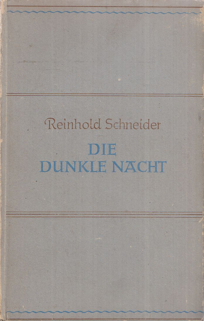 Reinhold Schneider - Die dunkle Nacht [antikvár]