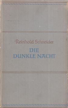 Reinhold Schneider - Die dunkle Nacht [antikvár]