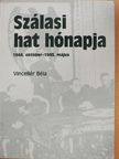 Vincellér Béla - Szálasi hat hónapja [antikvár]