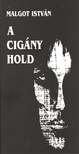 Malgot István - A cigány hold