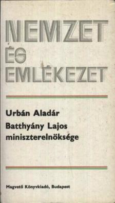 Urbán Aladár - Batthyány Lajos miniszterelnöksége [antikvár]