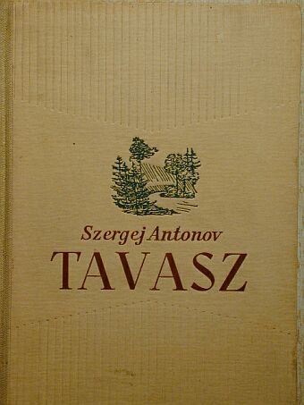 Szergej Antonov - Tavasz [antikvár]