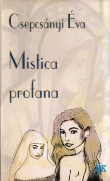 CSEPCSÁNYI ÉVA - Mistica profana [antikvár]