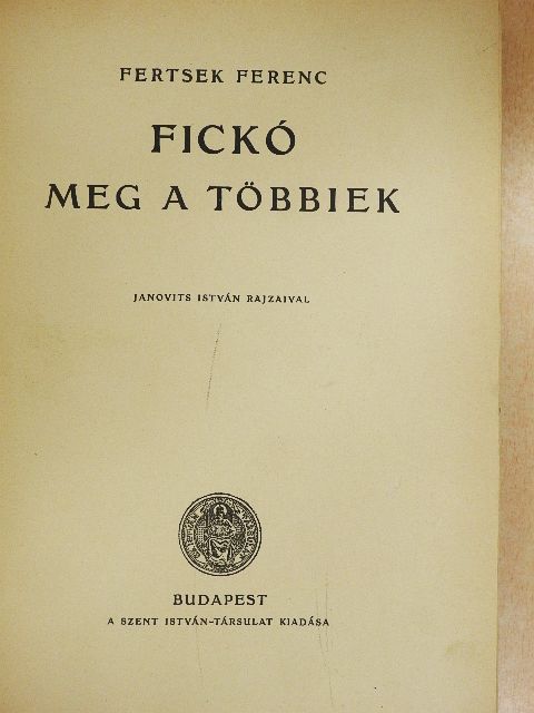 Fertsek Ferenc - Fickó meg a többiek [antikvár]