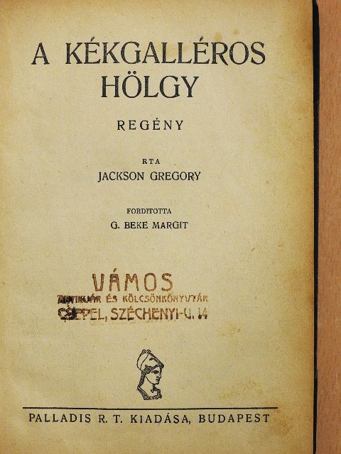 Jackson Gregory - A kékgalléros hölgy [antikvár]