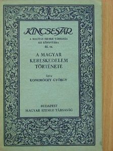 Komoróczy György - A magyar kereskedelem története [antikvár]