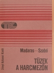 Madaras Péter - Tüzek a harcmezőn [antikvár]