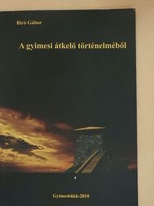 Biró Gábor - A gyimesi átkelő történelméből [antikvár]