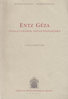 Valter Ilona (szerk.) - Entz Géza nyolcvanadik születésnapjára [antikvár]