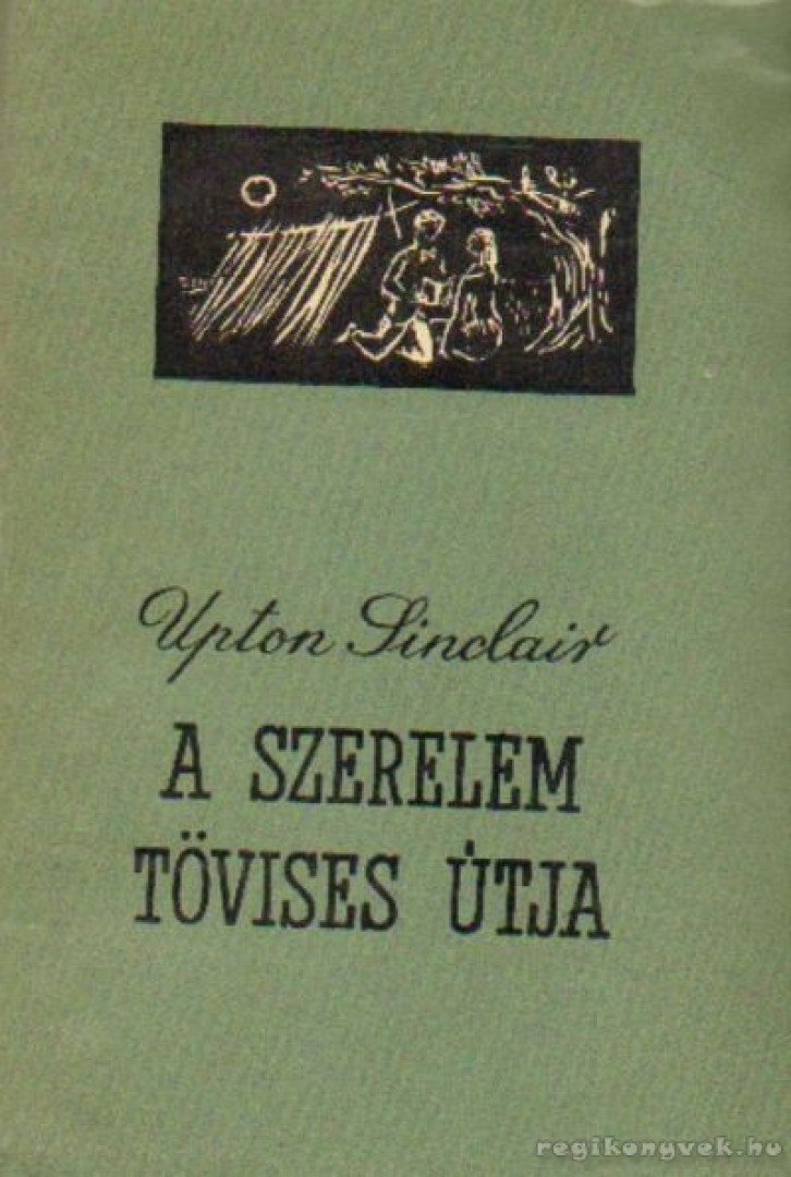 Sinclair, Upton - A szerelem tövises útja [antikvár]