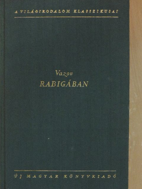 Iván Vazov - Rabigában [antikvár]