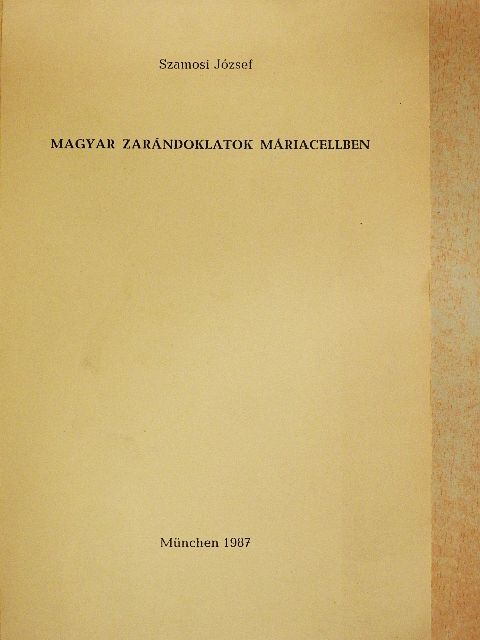 Szamosi József - Magyar zarándoklatok Máriacellben [antikvár]