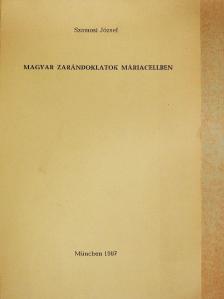Szamosi József - Magyar zarándoklatok Máriacellben [antikvár]