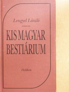 Lengyel László - Kis magyar bestiárium (dedikált példány) [antikvár]