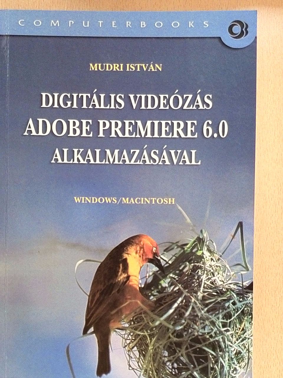 Mudri István - Digitális videózás Adobe Premiere 6.0 alkalmazásával [antikvár]