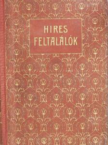 Balla Ignác - Hires feltalálók [antikvár]